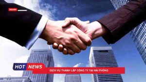 Dịch vụ thành lập công ty tại Hải Phòng