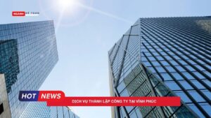 Dịch vụ thành lập công ty tại Vĩnh Phúc