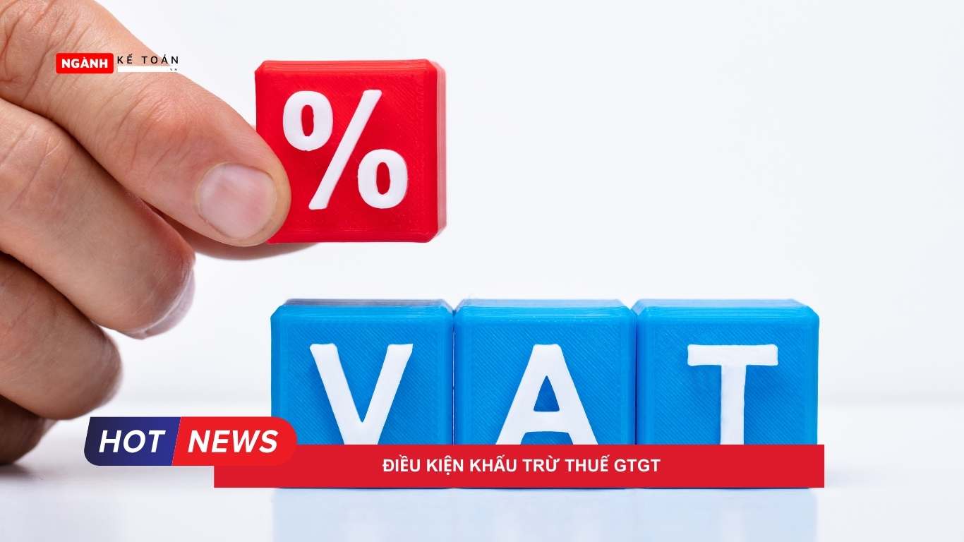 Điều kiện khấu trừ thuế GTGT