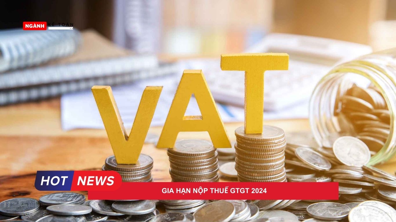 Gia hạn nộp thuế GTGT 2024 Gia hạn nộp thuế GTGT 2024