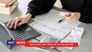 Dịch vụ kế toán trọn gói tại Thái Nguyên