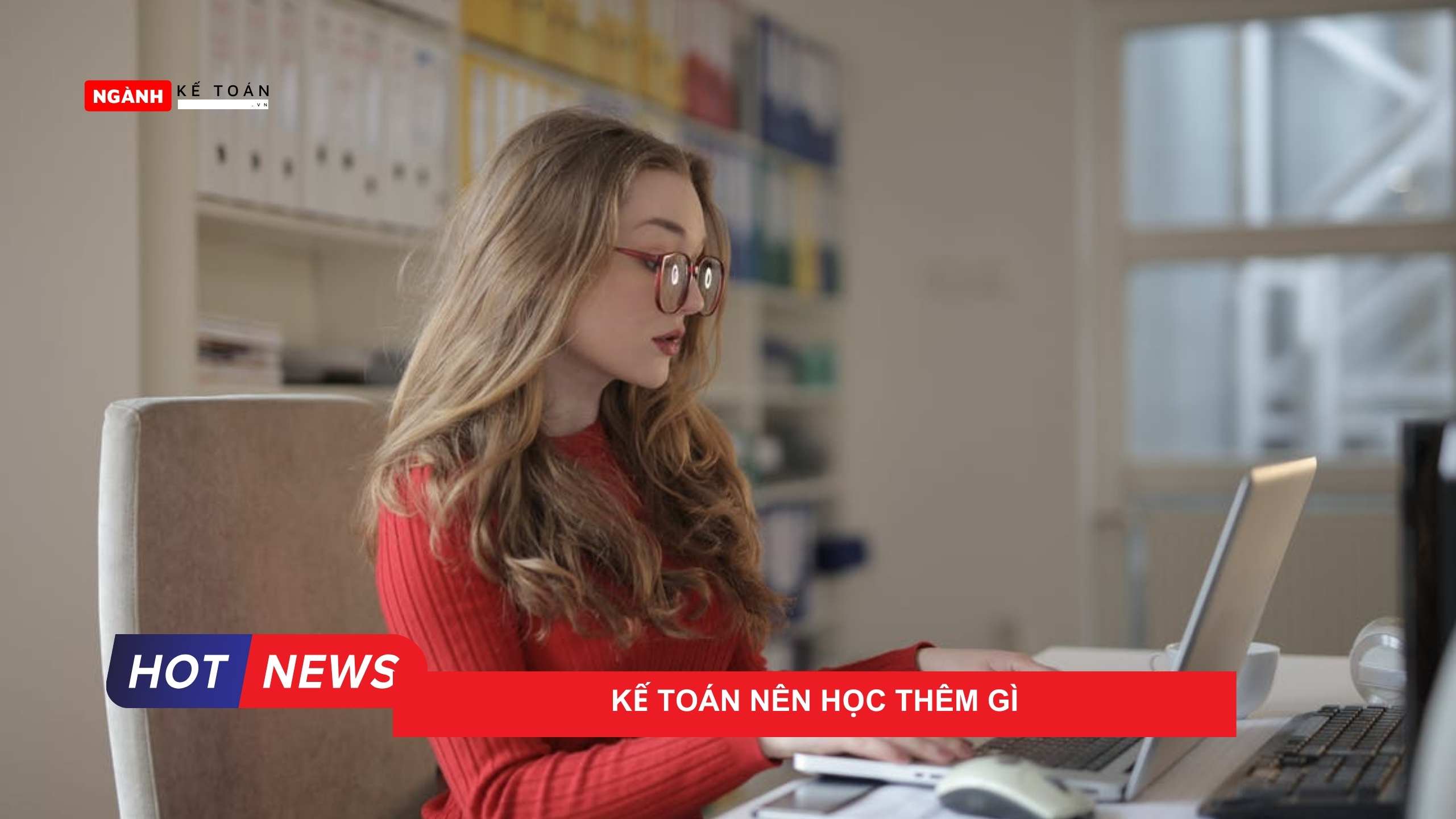 Kế toán nên học thêm gì Kế toán nên học thêm gì