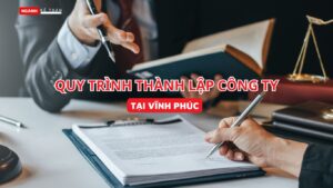 Quy trình thành lập công ty tại Vĩnh Phúc