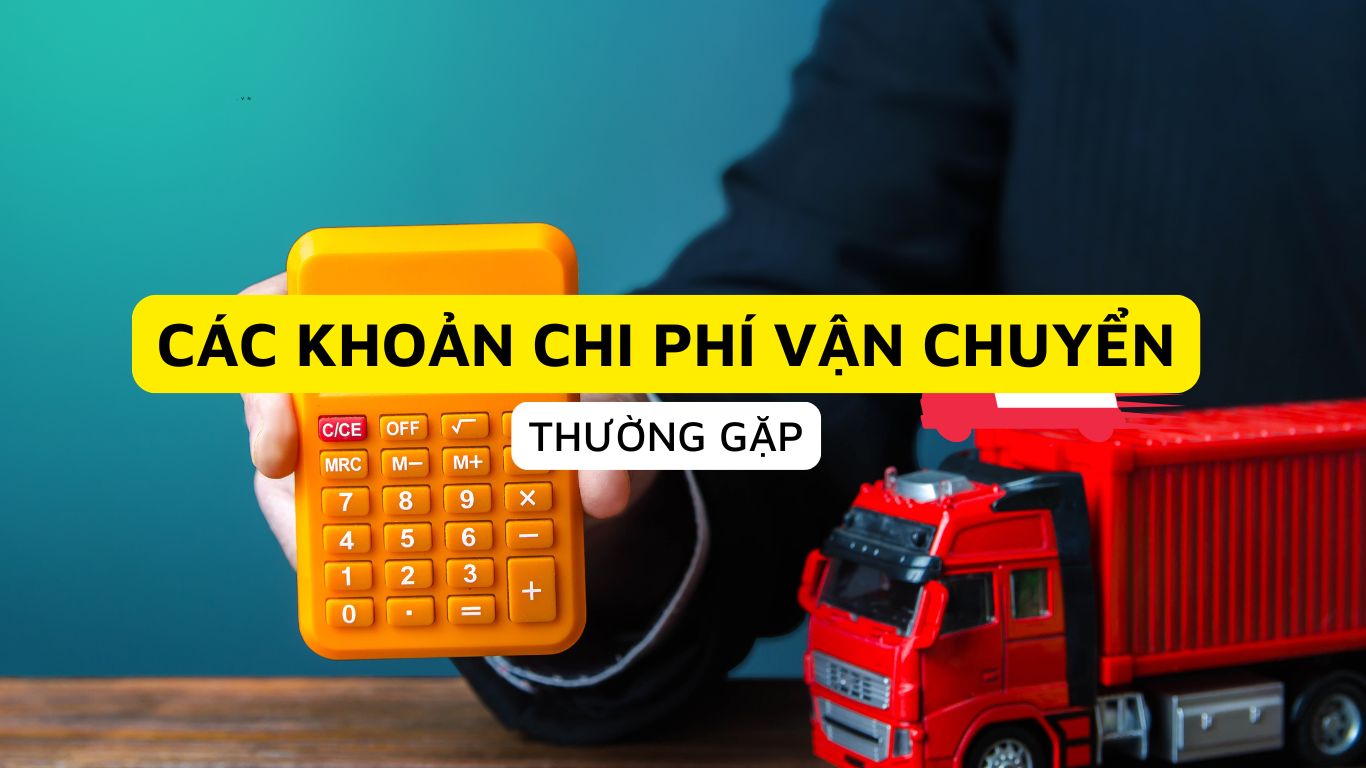 Các khoản chi phí vận chuyển thường gặp