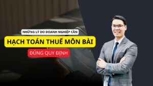 Những lý do cần hạch toán thuế môn bài đúng quy định