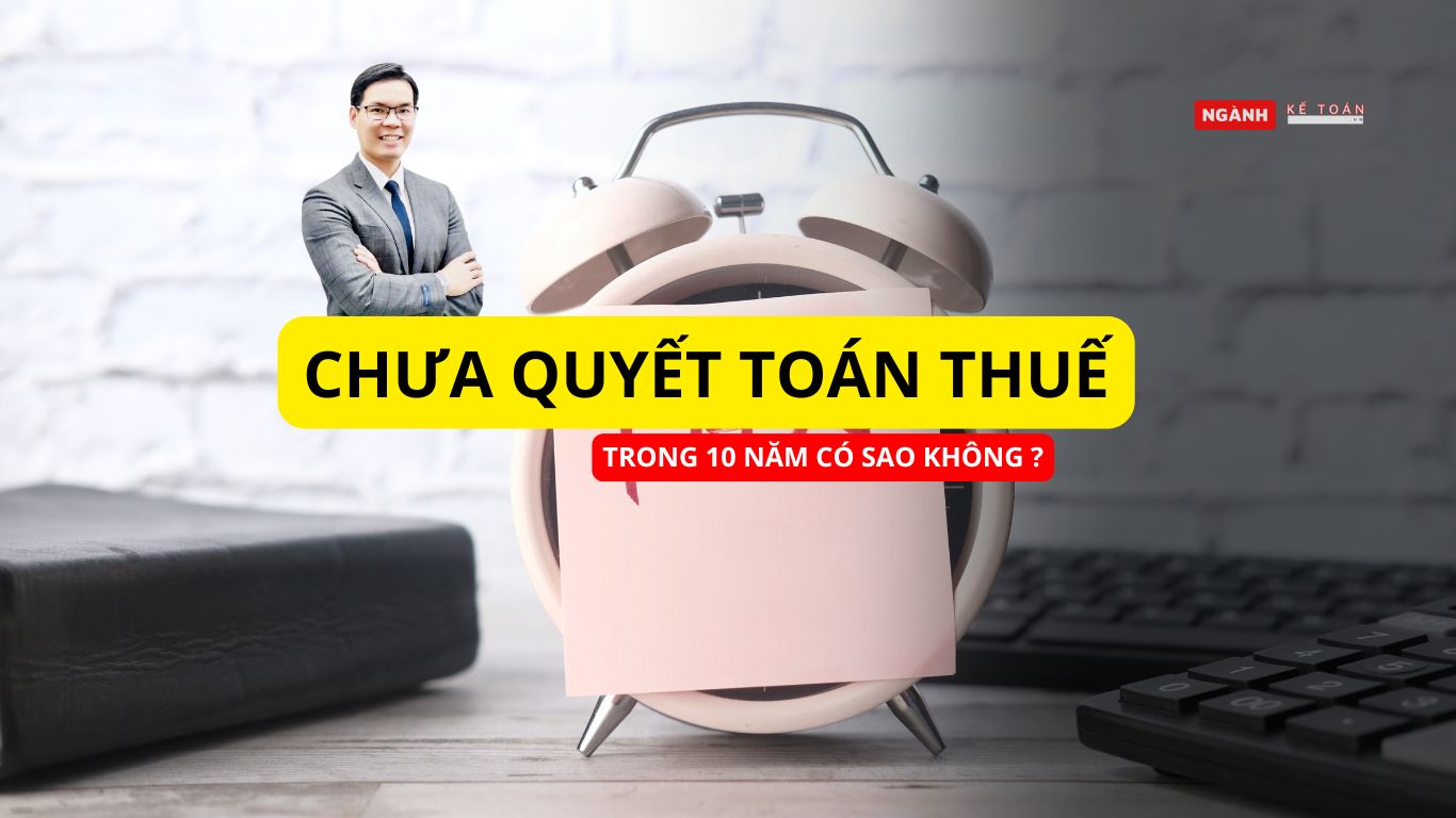 Doanh nghiệp 10 năm chưa quyết toán thuế​