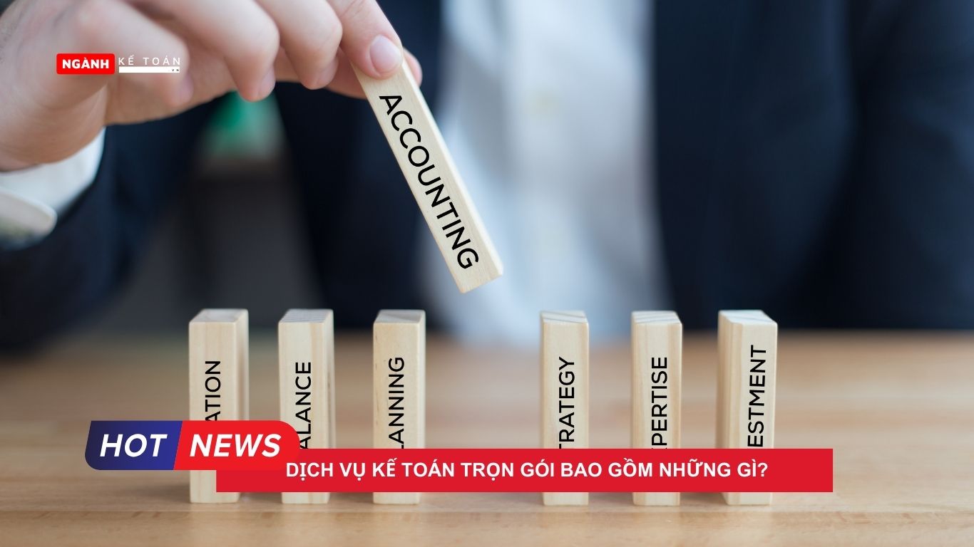 Kế toán trọn gói gồm những gì ?