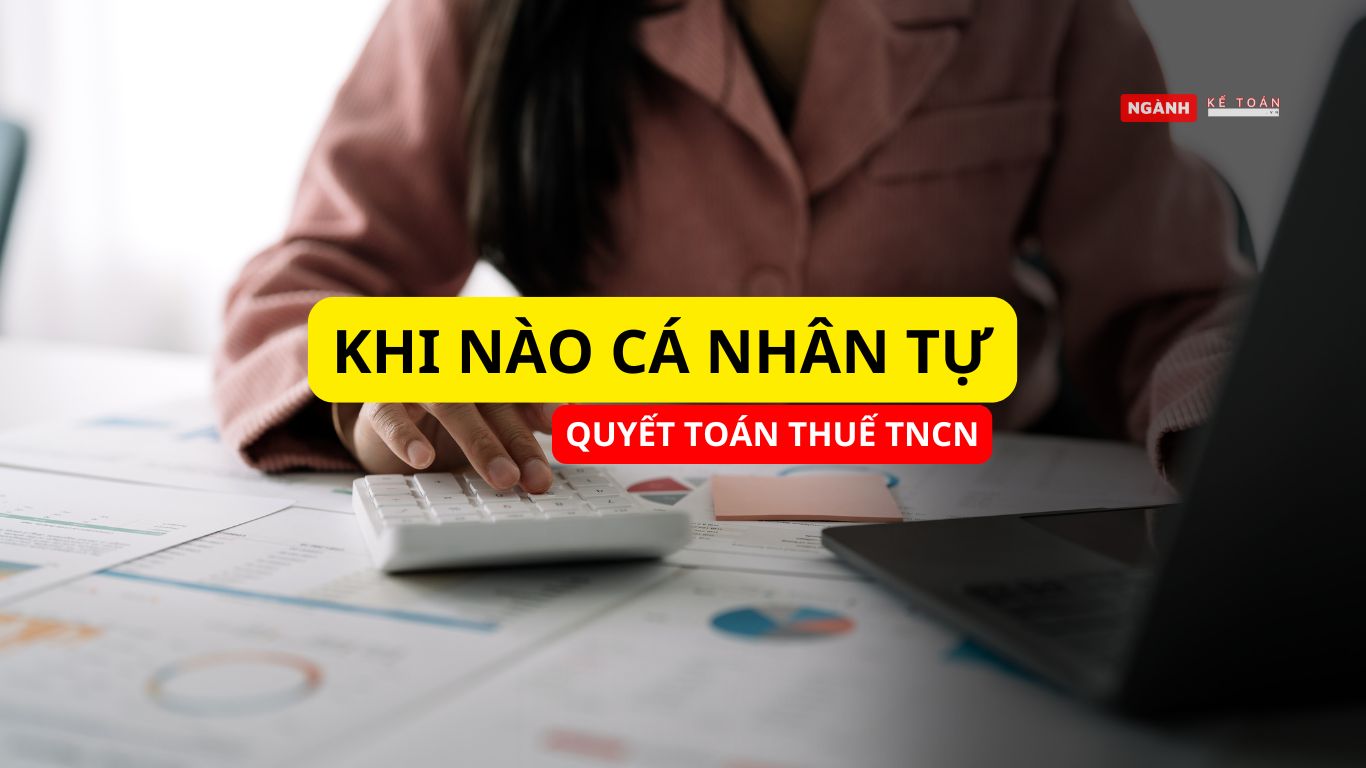 Khi nào cá nhân phải tự quyết toán thuế TNCN