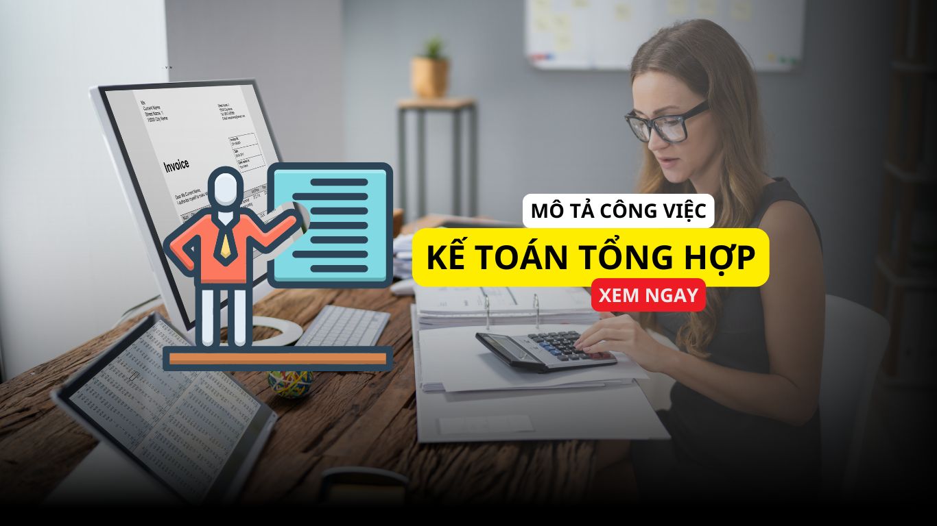 Mô tả công việc kế toán tổng hợp
