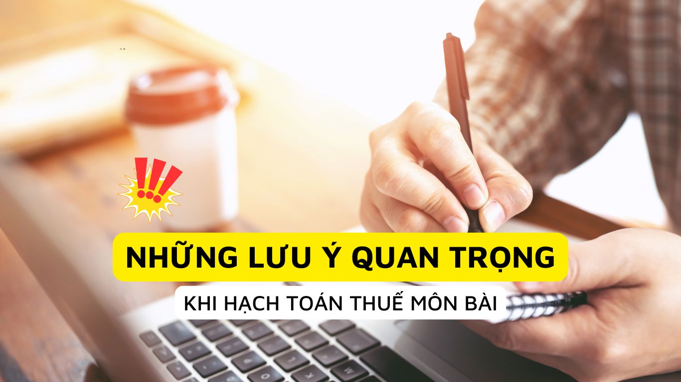Những lưu ý quan trọng khi hạch toán thuế môn bài