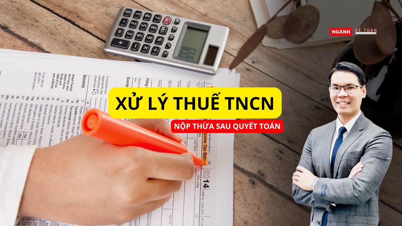 Xử lý thuế TNCN nộp thừa sau quyết toán