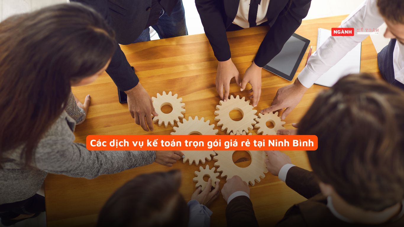 Các dịch vụ kế toán trọn gói giá rẻ tại Ninh Bình Các dịch vụ kế toán trọn gói giá rẻ tại Ninh Bình