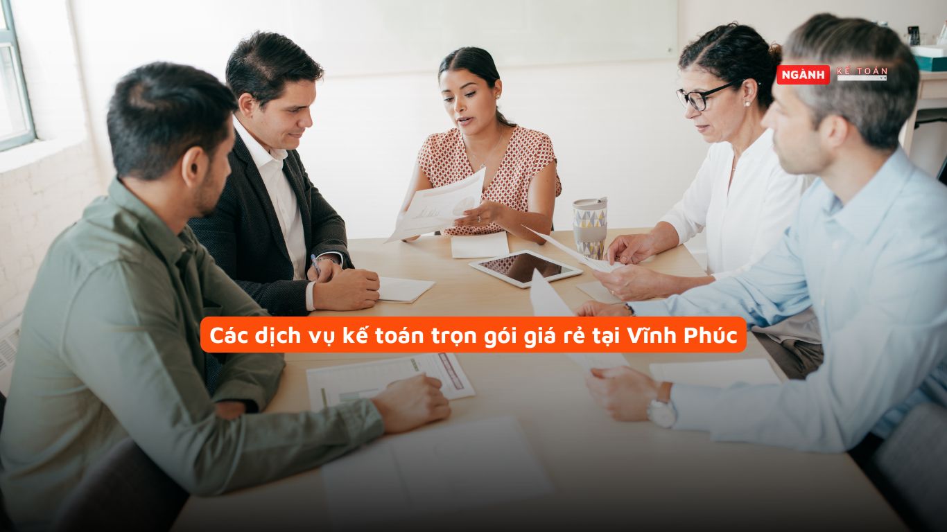 Các dịch vụ kế toán trọn gói giá rẻ tại Vĩnh Phúc Các dịch vụ kế toán trọn gói giá rẻ tại Vĩnh Phúc