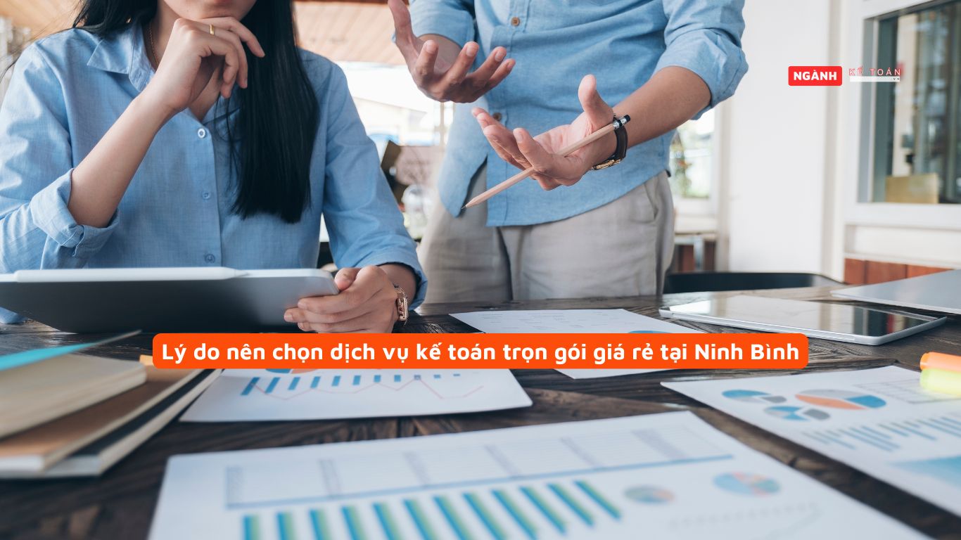 Lý do nên chọn dịch vụ kế toán trọn gói giá rẻ tại Ninh Bình Lý do nên chọn dịch vụ kế toán trọn gói giá rẻ tại Ninh Bình