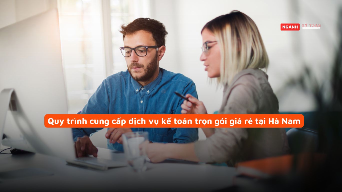 Quy trình cung cấp dịch vụ kế toán trọn gói giá rẻ tại Hà Nam Quy trình cung cấp dịch vụ kế toán trọn gói giá rẻ tại Hà Nam
