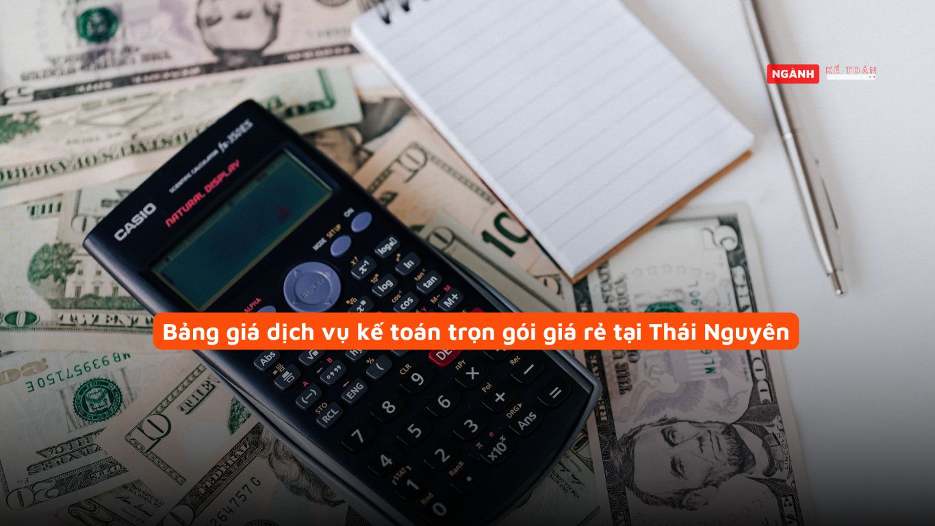 Bảng giá dịch vụ kế toán trọn gói giá rẻ tại Thái Nguyên Bảng giá dịch vụ kế toán trọn gói giá rẻ tại Thái Nguyên