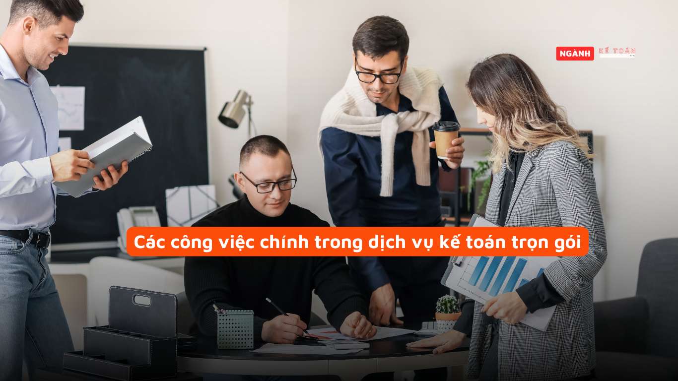 Các công việc chính trong dịch vụ kế toán trọn gói