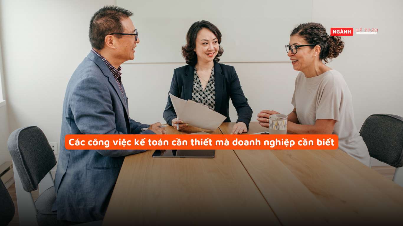 Các công việc kế toán cần thiết mà doanh nghiệp cần biết