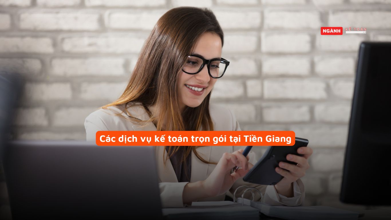 Các dịch vụ kế toán trọn gói tại Tiền Giang