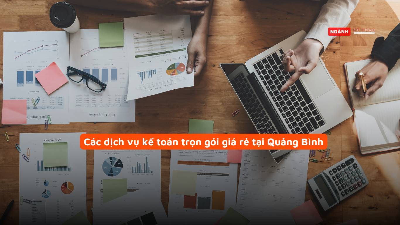 Các dịch vụ kế toán trọn gói giá rẻ tại Quảng Bình Các dịch vụ kế toán trọn gói giá rẻ tại Quảng Bình