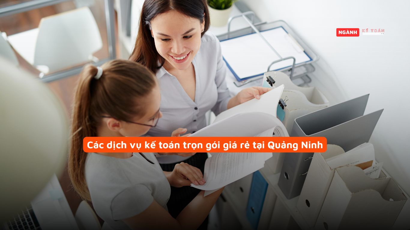 Các dịch vụ kế toán trọn gói giá rẻ tại Quảng Ninh Các dịch vụ kế toán trọn gói giá rẻ tại Quảng Ninh