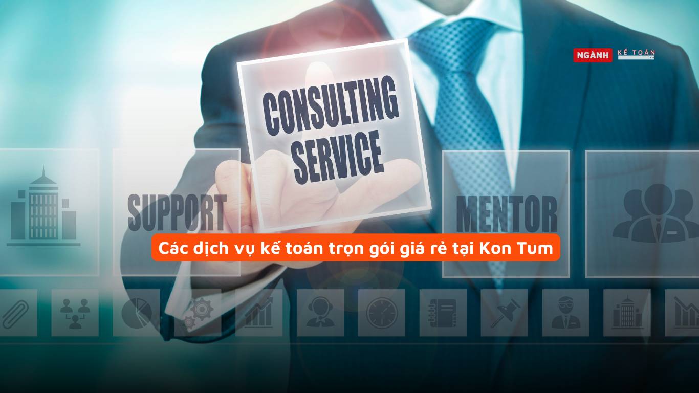 Các dịch vụ kế toán trọn gói giá rẻ tại Kon Tum