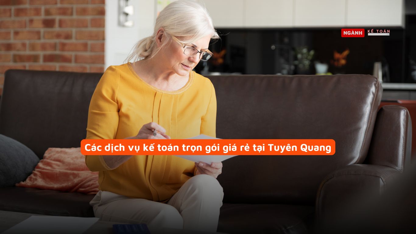 Các dịch vụ kế toán trọn gói giá rẻ tại Tuyên Quang Các dịch vụ kế toán trọn gói giá rẻ tại Tuyên Quang