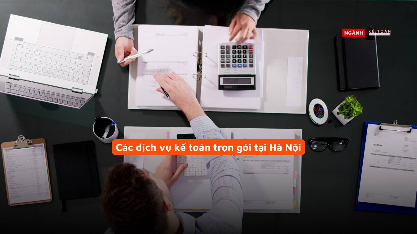 Các dịch vụ kế toán trọn gói tại Hà Nội