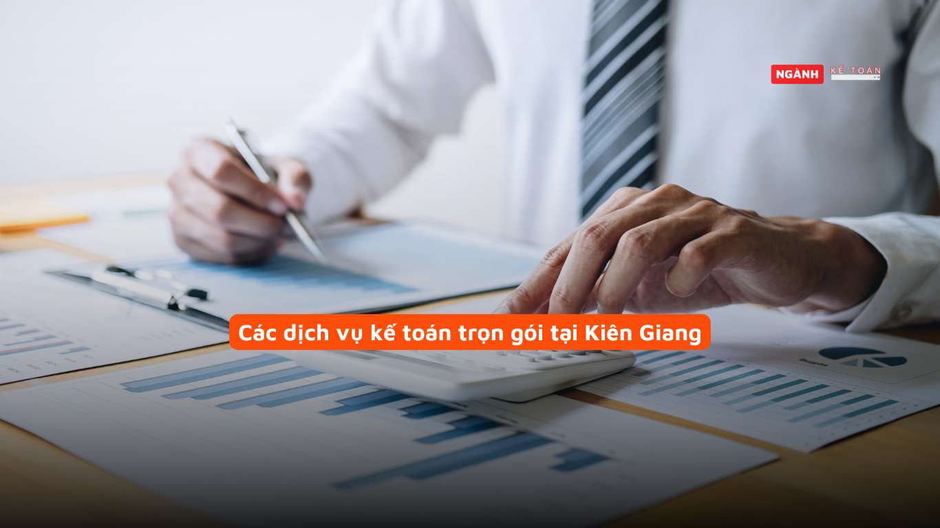 Các dịch vụ kế toán trọn gói tại Kiên Giang Các dịch vụ kế toán trọn gói tại Kiên Giang