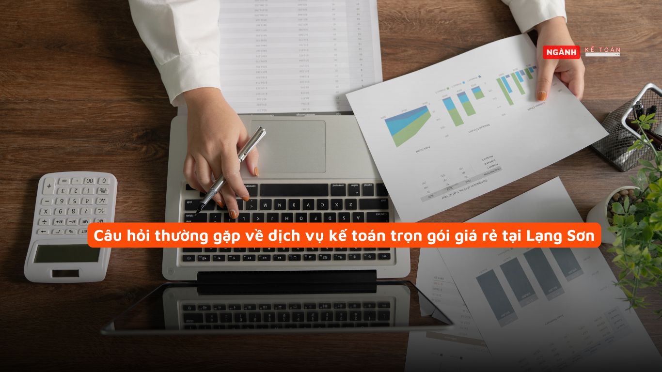Câu hỏi thường gặp về dịch vụ kế toán trọn gói giá rẻ tại Lạng Sơn