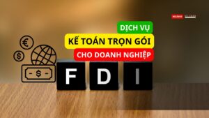 Dịch vụ kế toán trọn gói cho doanh nghiệp FDI
