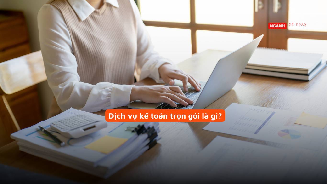 Dịch vụ kế toán trọn gói là gì?