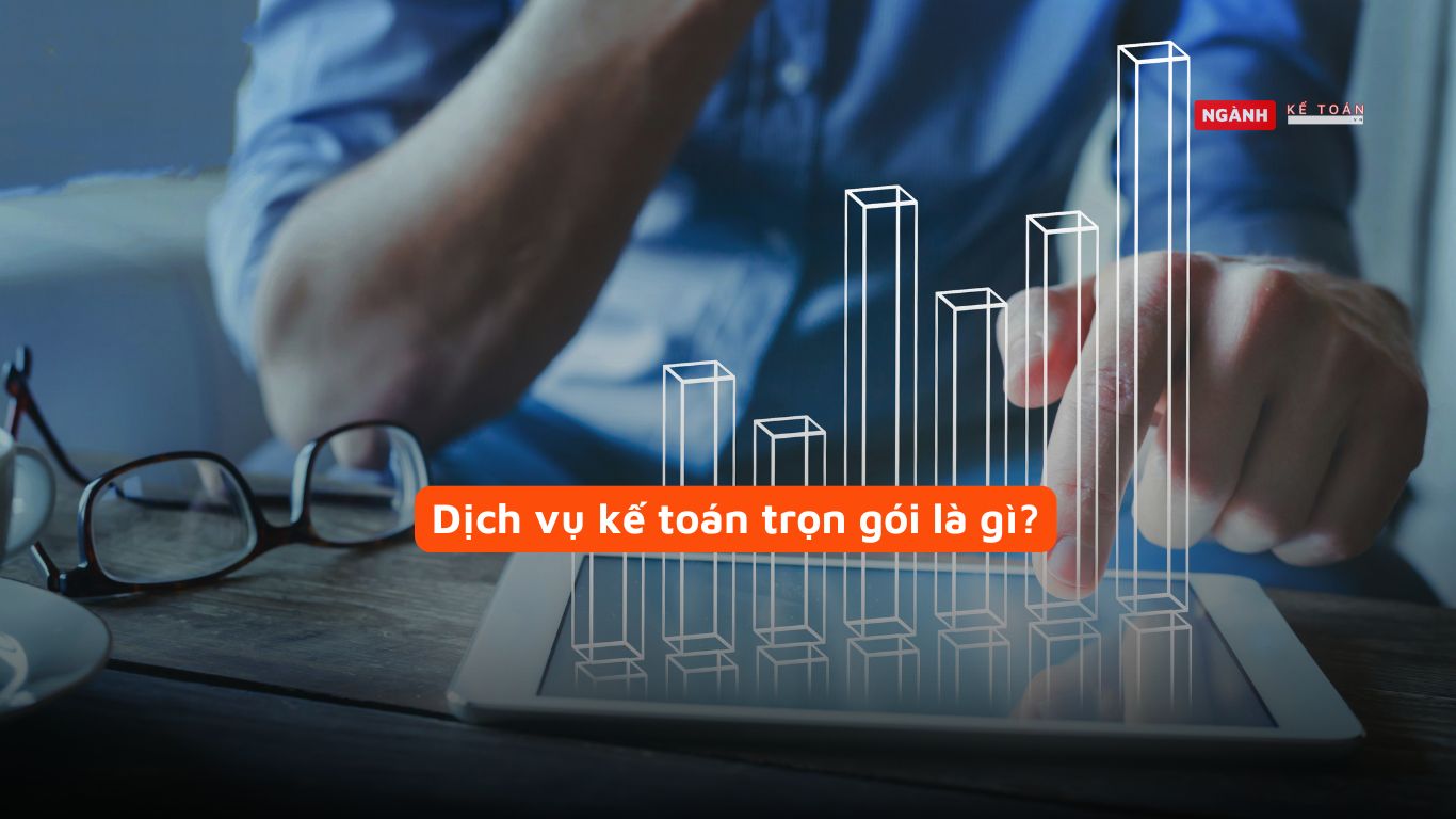 Dịch vụ kế toán trọn gói là gì? Dịch vụ kế toán trọn gói là gì?