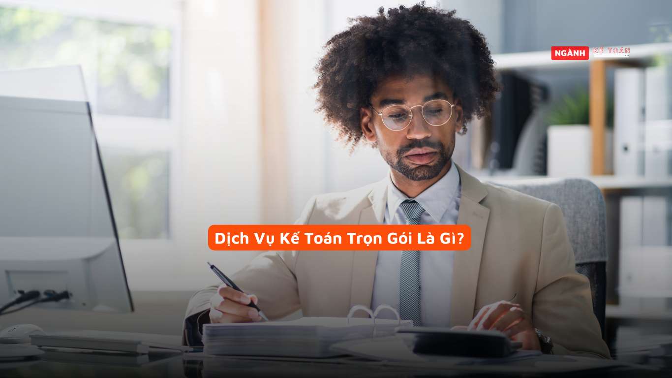 Dịch vụ kế toán trọn gói là gì? Dịch vụ kế toán trọn gói là gì?