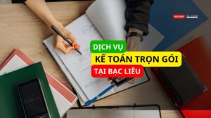 Dịch vụ kế toán trọn gói giá rẻ tại Bạc Liêu