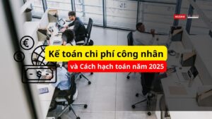 Kế toán chi phí công nhân