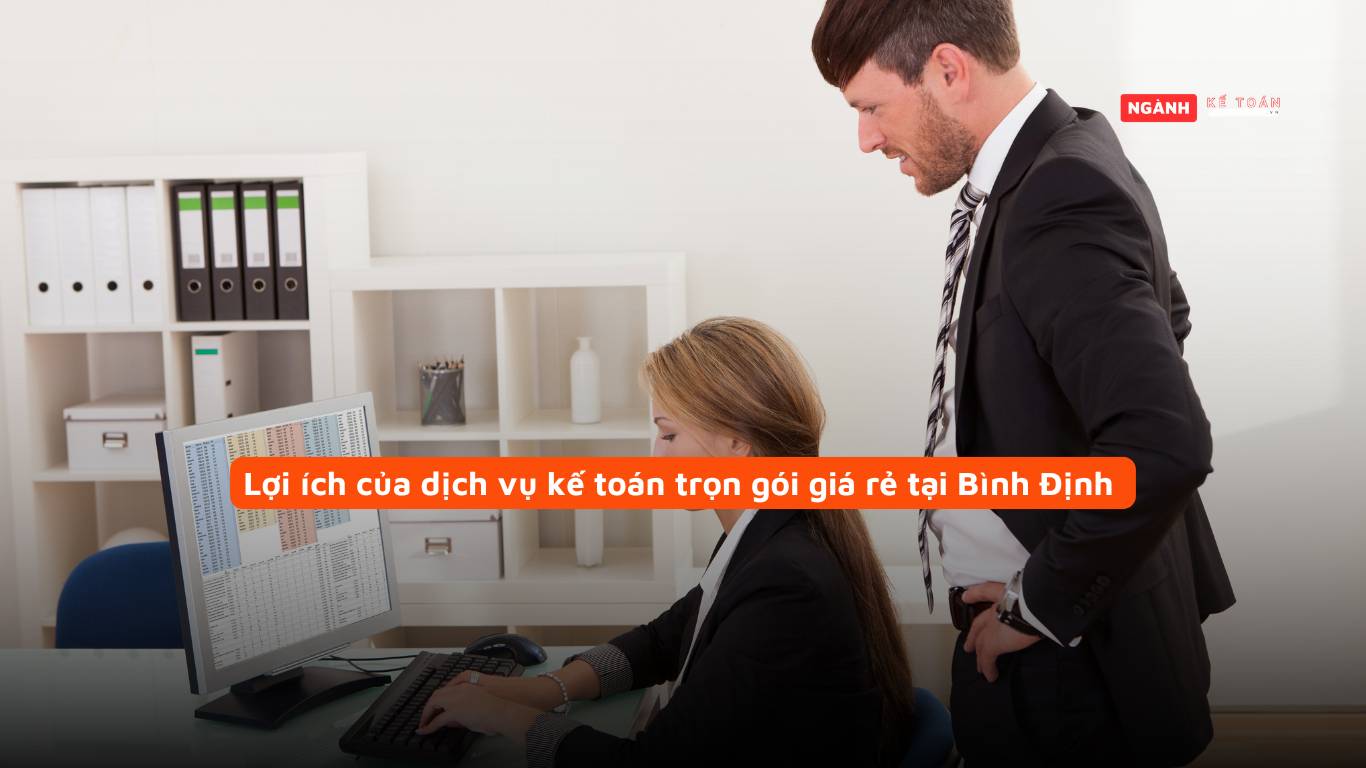Lợi ích của dịch vụ kế toán trọn gói giá rẻ tại Bình Định