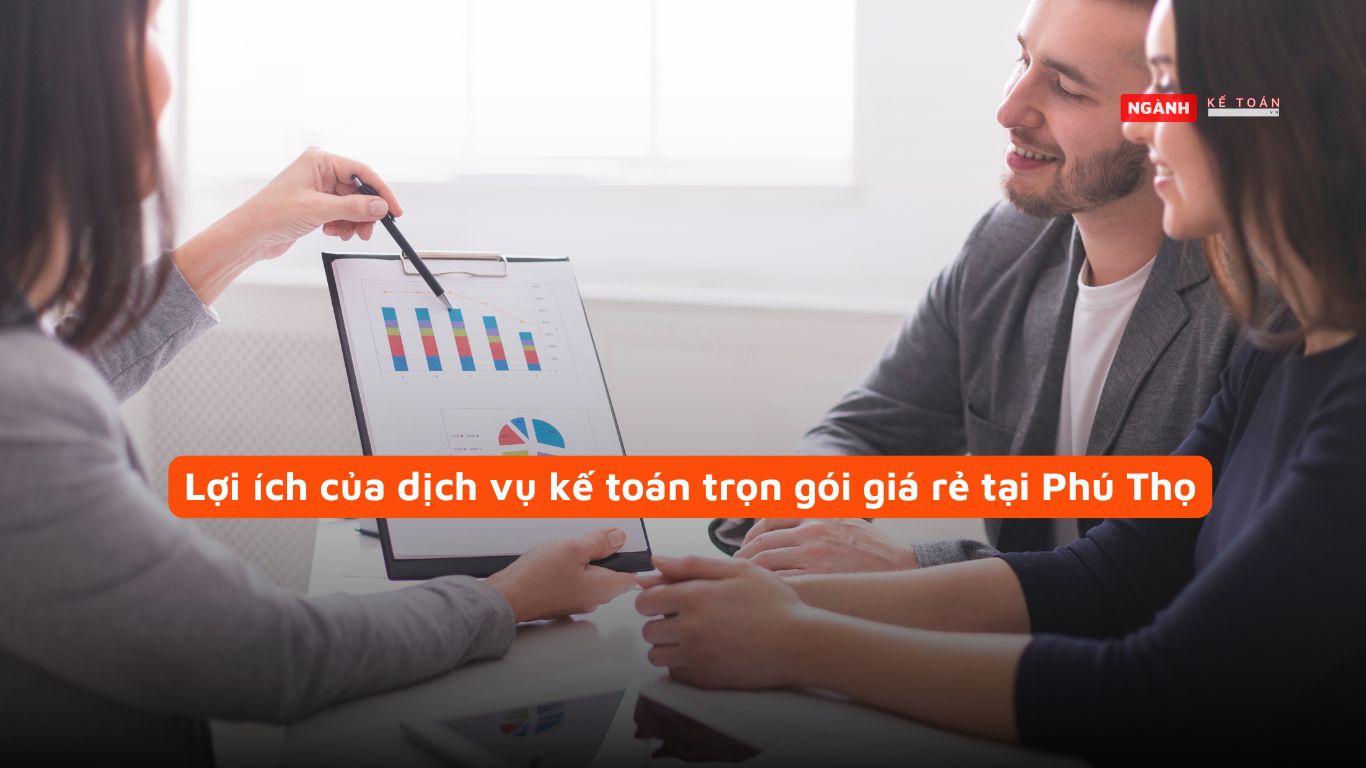 Lợi ích của dịch vụ kế toán trọn gói giá rẻ tại Phú Thọ Lợi ích của dịch vụ kế toán trọn gói giá rẻ tại Phú Thọ