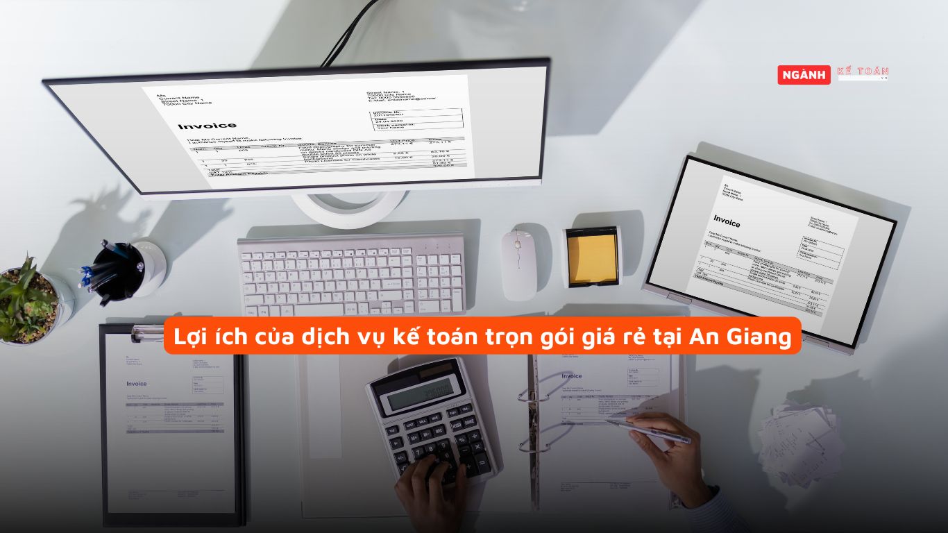 Lợi ích của dịch vụ kế toán trọn gói giá rẻ tại An Giang Lợi ích của dịch vụ kế toán trọn gói giá rẻ tại An Giang