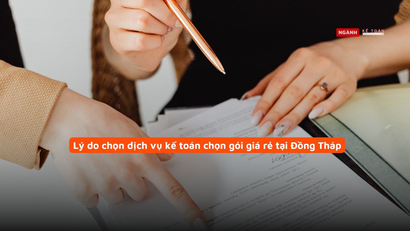 Lý do chọn dịch vụ kế toán chọn gói giá rẻ tại Đồng Tháp Lý do chọn dịch vụ kế toán chọn gói giá rẻ tại Đồng Tháp