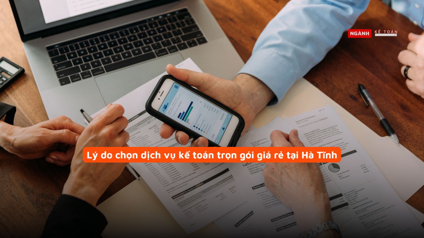 Lý do chọn dịch vụ kế toán trọn gói giá rẻ tại Hà Tĩnh Lý do chọn dịch vụ kế toán trọn gói giá rẻ tại Hà Tĩnh