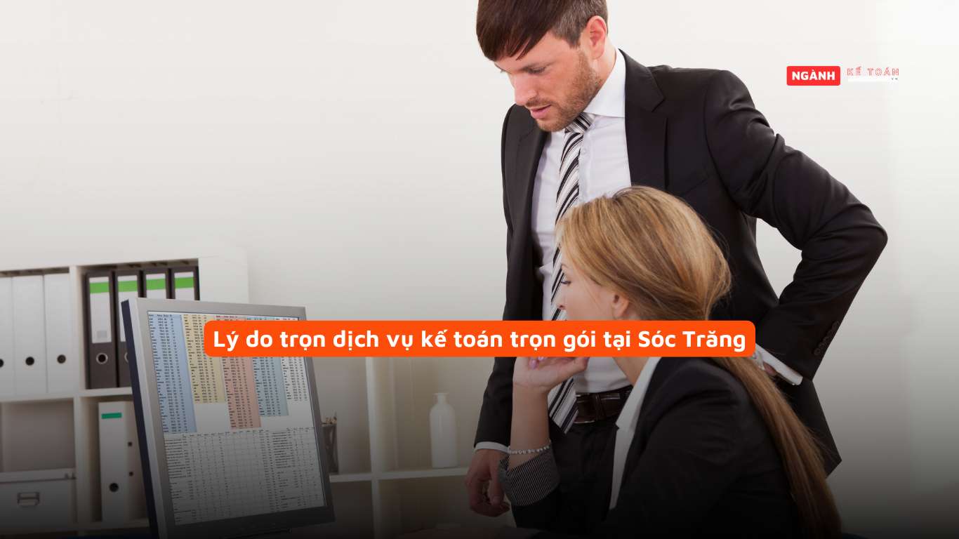 Lý do trọn dịch vụ kế toán trọn gói tại Sóc Trăng