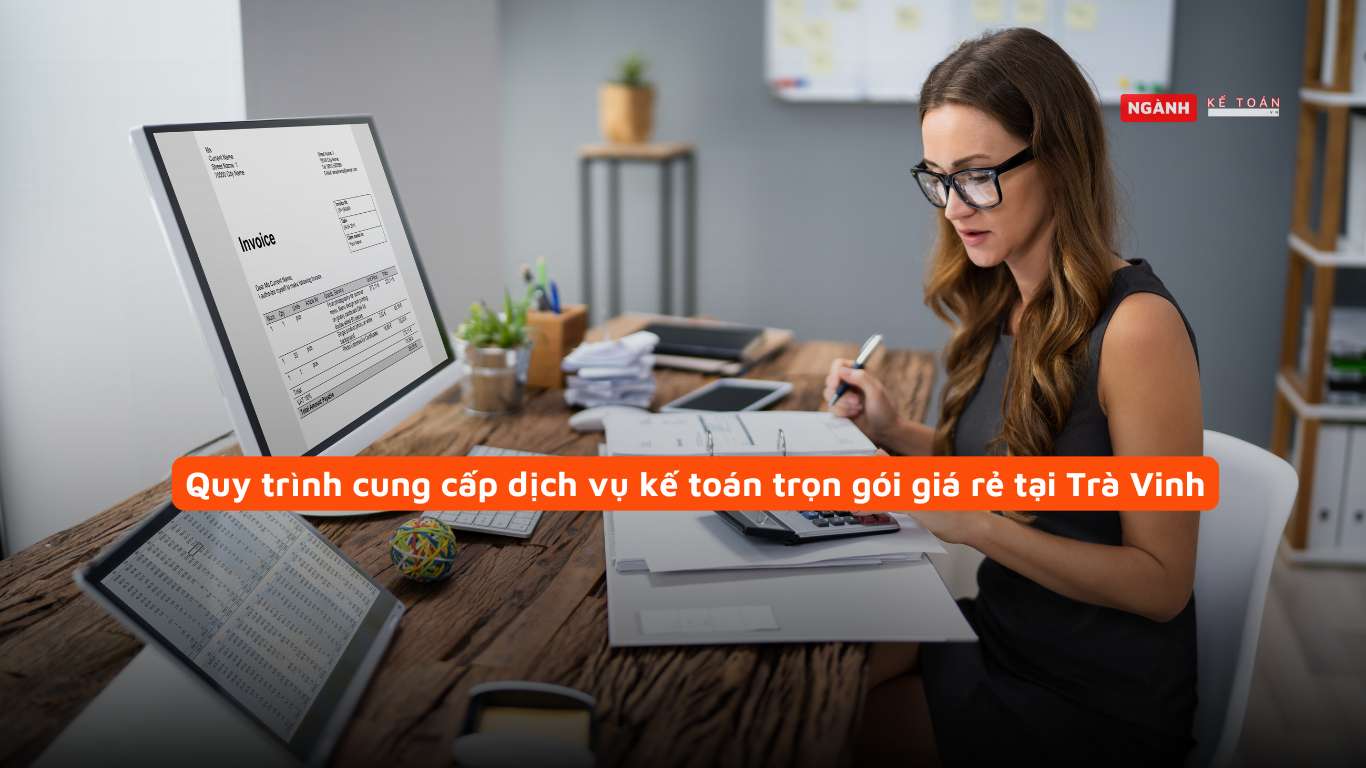 Quy trình cung cấp dịch vụ kế toán trọn gói giá rẻ tại Trà Vinh Quy trình cung cấp dịch vụ kế toán trọn gói giá rẻ tại Trà Vinh