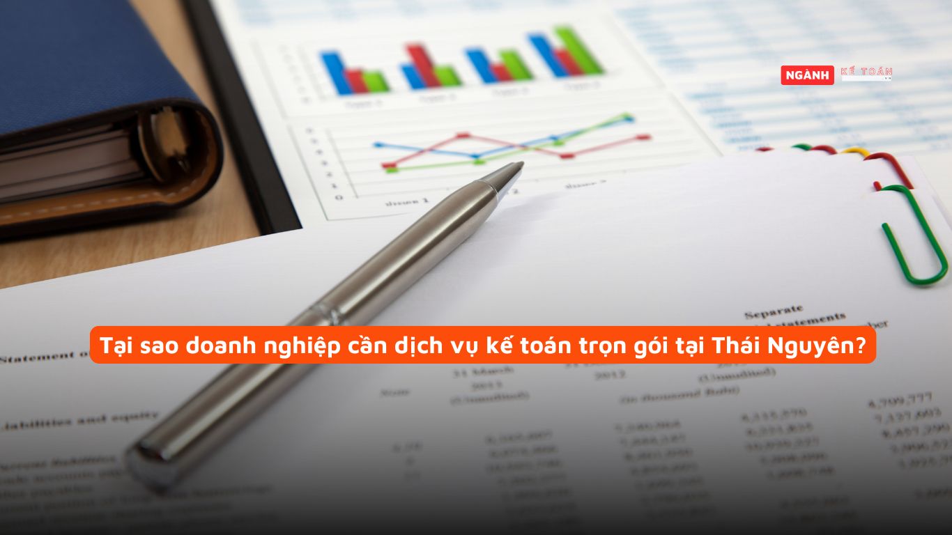 Tại sao doanh nghiệp cần dịch vụ kế toán trọn gói tại Thái Nguyên? Tại sao doanh nghiệp cần dịch vụ kế toán trọn gói tại Thái Nguyên?