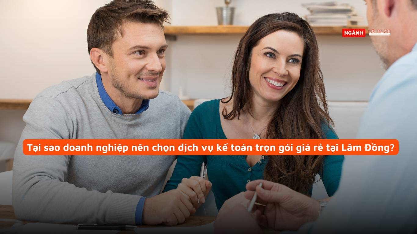 Tại sao doanh nghiệp nên chọn dịch vụ kế toán trọn gói giá rẻ tại Lâm Đồng?