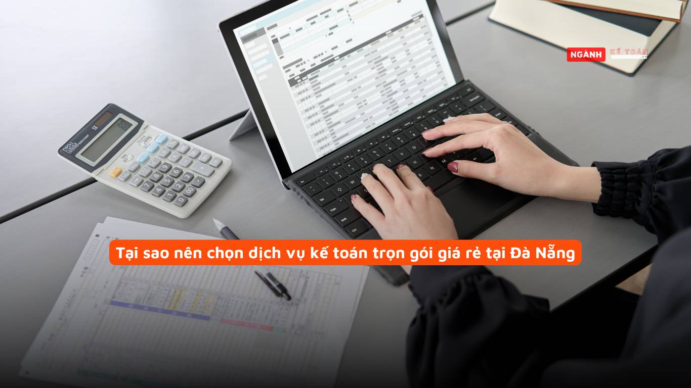 Tại sao nên chọn dịch vụ kế toán trọn gói giá rẻ tại Đà Nẵng? Tại sao nên chọn dịch vụ kế toán trọn gói giá rẻ tại Đà Nẵng?