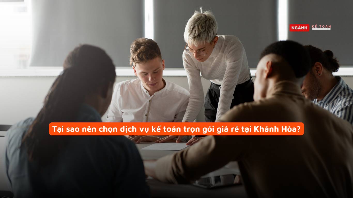 Tại sao nên chọn dịch vụ kế toán trọn gói giá rẻ tại Khánh Hòa? Tại sao nên chọn dịch vụ kế toán trọn gói giá rẻ tại Khánh Hòa?