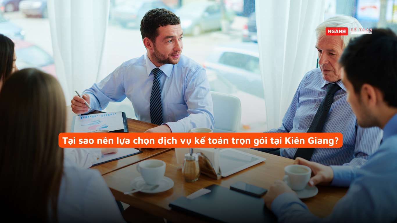 Tại sao nên lựa chọn dịch vụ kế toán trọn gói tại Kiên Giang? Tại sao nên lựa chọn dịch vụ kế toán trọn gói tại Kiên Giang?