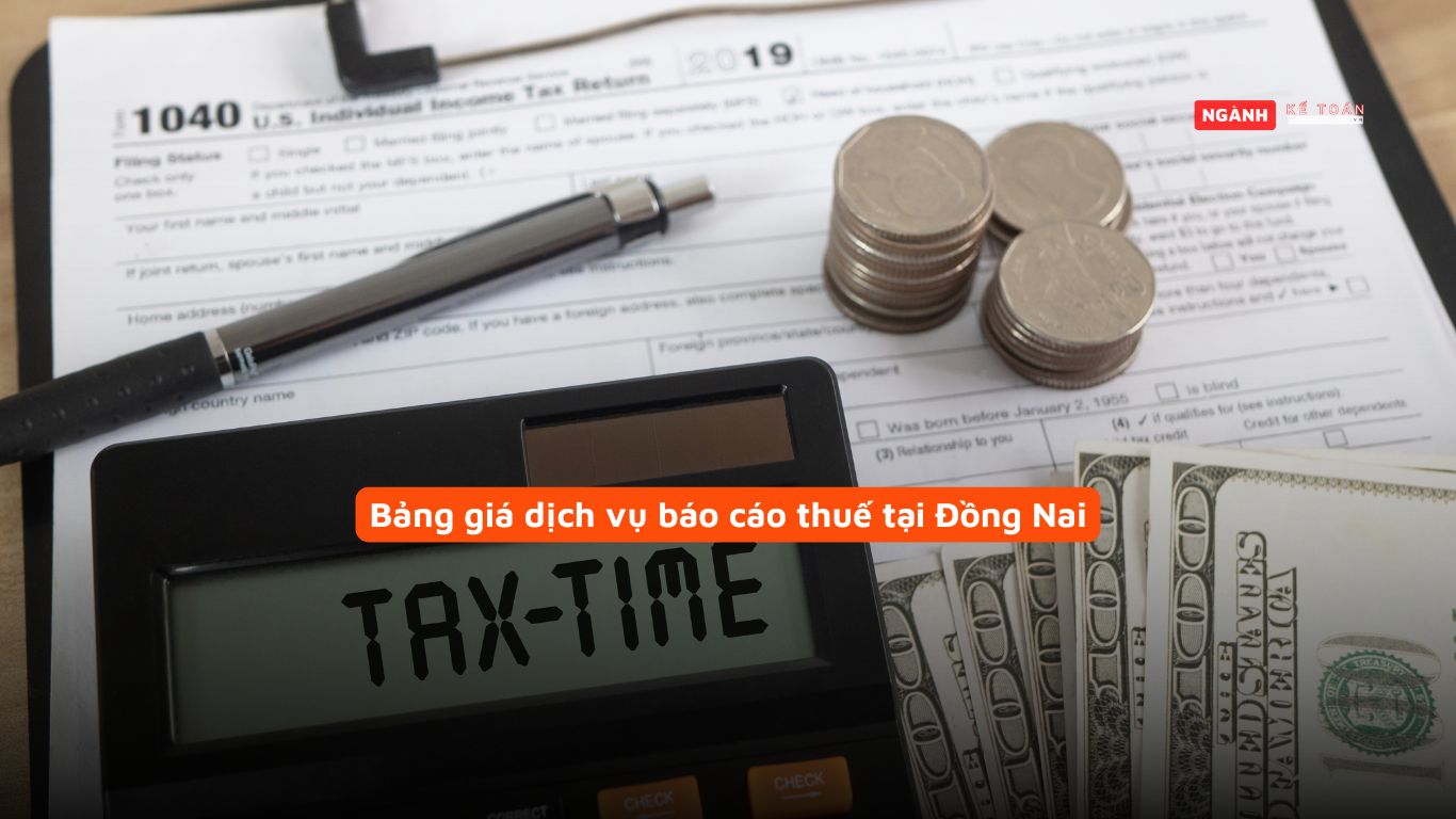 Bảng giá dịch vụ báo cáo thuế tại Đồng Nai