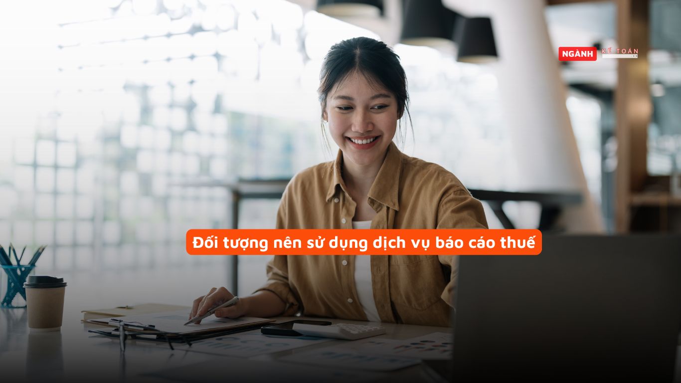 Đối tượng nên sử dụng dịch vụ báo cáo thuế